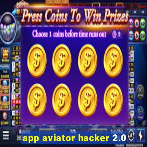 app aviator hacker 2.0